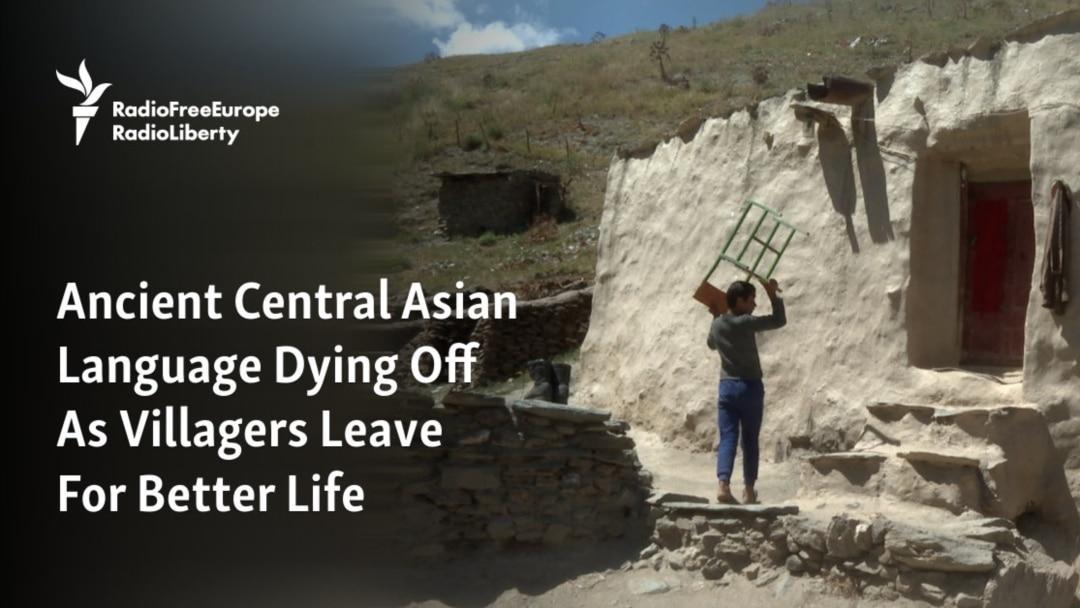 Ancient Central Asian Language Dying Off As Villagers Leave For Better Life - Radio Free Europe / Radio Liberty